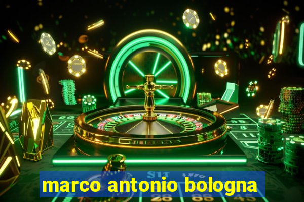 marco antonio bologna